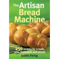 thumbnail image 2 of The Artisan Bread Machine: 250 Recipes for Breads, Rolls, Flatbreads and Pizzas, 2 of 2