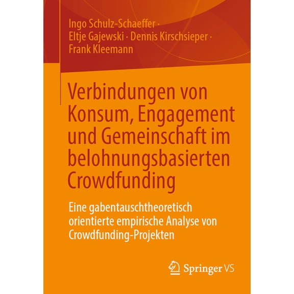 Verbindungen Von Konsum, Engagement Und Gemeinschaft Im Belohnungsbasierten Crowdfunding: Eine Gabentauschtheoretisch Or, (Paperback)