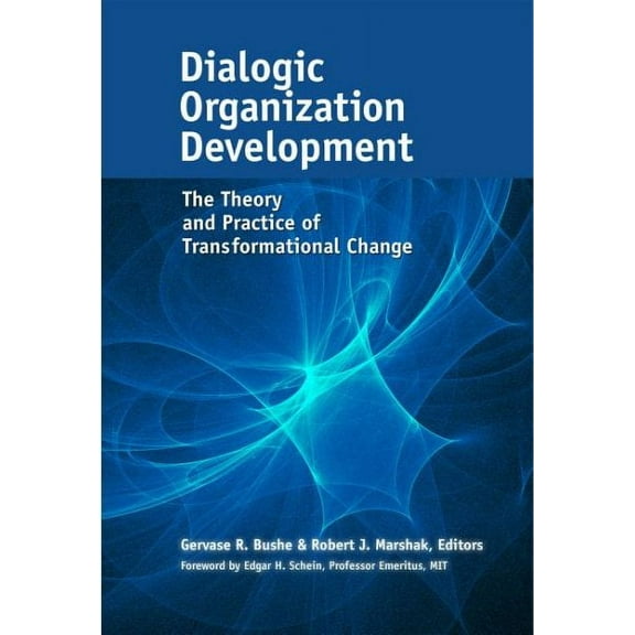 Dialogic Organization Development : The Theory and Practice of Transformational Change (Hardcover)