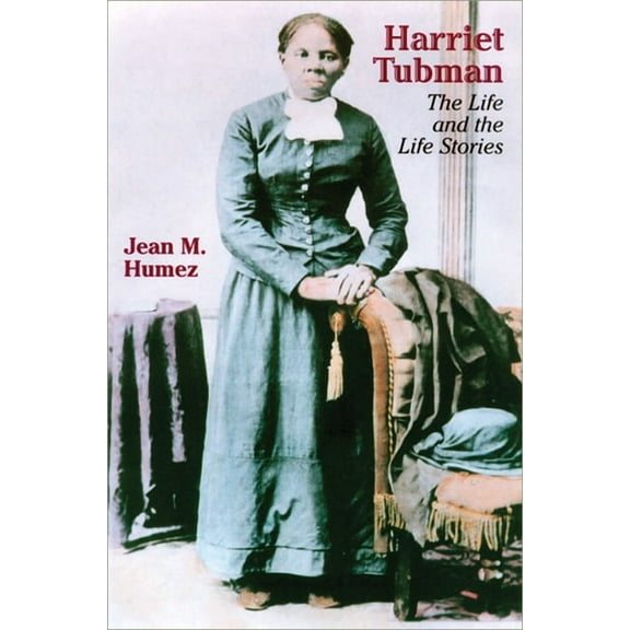 Wisconsin Studies in Autobiography Harriet Tubman: The Life and the Life Stories, (Paperback)