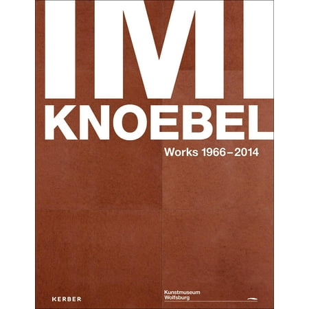 IMI Knoebel: Works 1966-2014