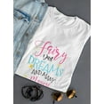 thumbnail image 3 of Fairy Dust Dreams And Many Magical Things Graphic Women White T-Shirt, Female Medium, 3 of 4