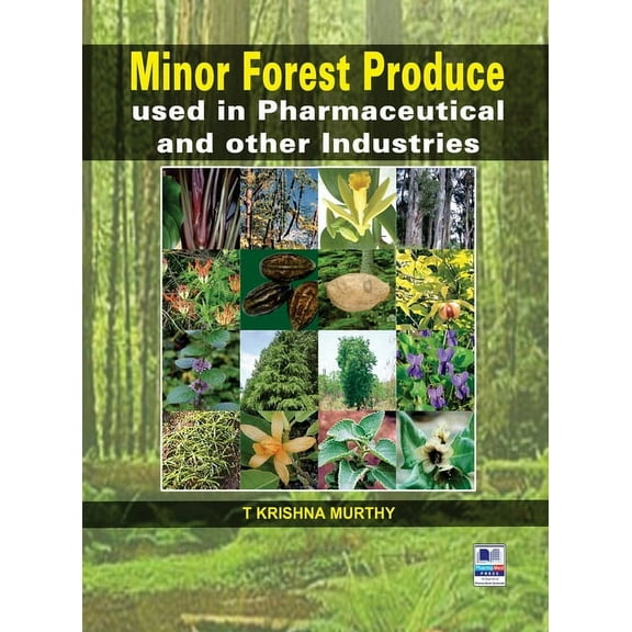 Minor Forest Produce used in Pharmaceutical and other Industries (Hardcover)