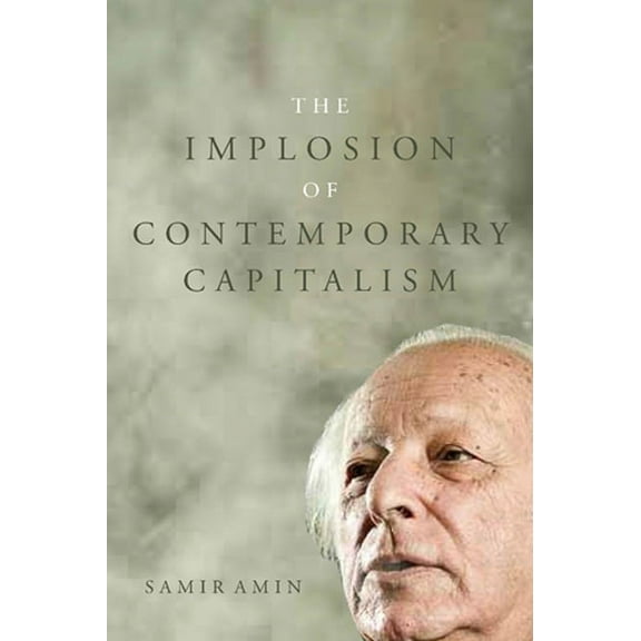 The Implosion of Contemporary Capitalism, (Hardcover)