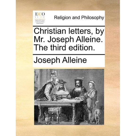 Christian Letters, by Mr. Joseph Alleine. (The Third Edition). (Paperback)