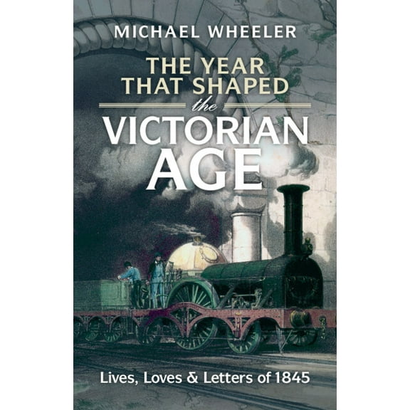 The Year That Shaped the Victorian Age, (Hardcover)