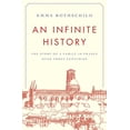 thumbnail image 1 of Pre-Owned An Infinite History: The Story of a Family in France Over Three Centuries (Hardcover) 0691200300 9780691200309, 1 of 1