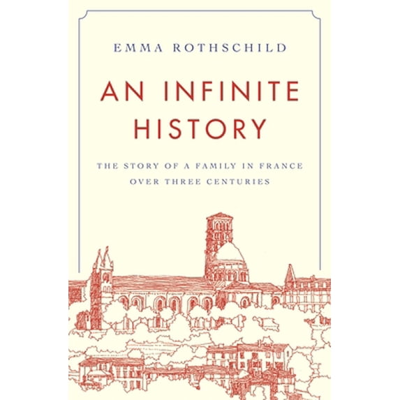 Pre-Owned An Infinite History: The Story of a Family in France Over Three Centuries (Hardcover) 0691200300 9780691200309
