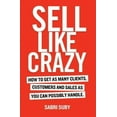 thumbnail image 1 of Sell Like Crazy: How to Get as Many Clients, Customers and Sales as You Can Possiblyhandle, 1 of 1