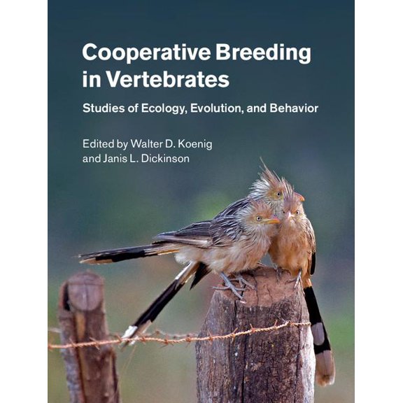Cooperative Breeding in Vertebrates: Studies of Ecology, Evolution, and Behavior, (Hardcover)