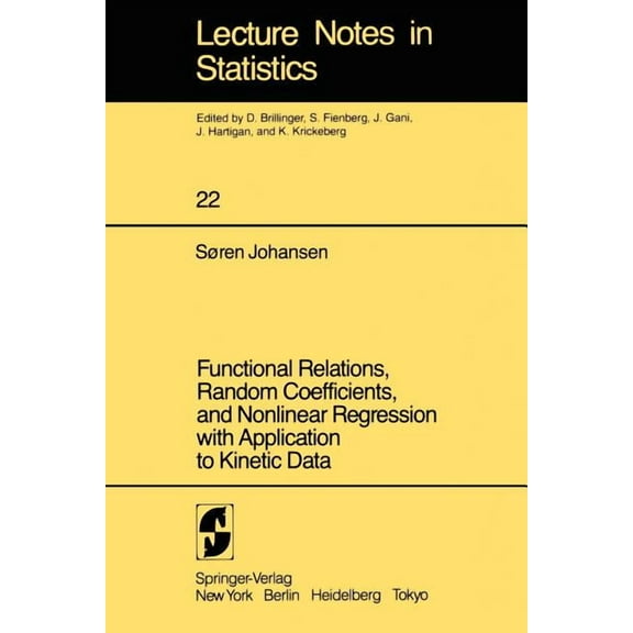 Lecture Notes in Statistics Functional Relations, Random Coefficients, and Nonlinear Regression with Application to Kinetic Data, Book 22, (Paperback)