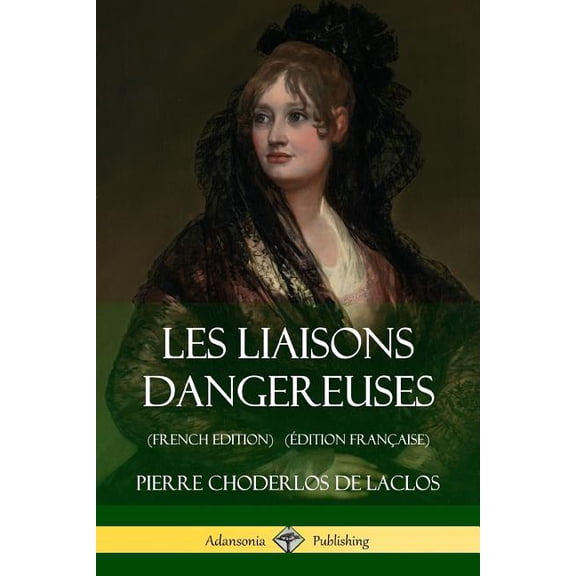 Les Liaisons dangereuses (French Edition) (?dition Fran?aise)