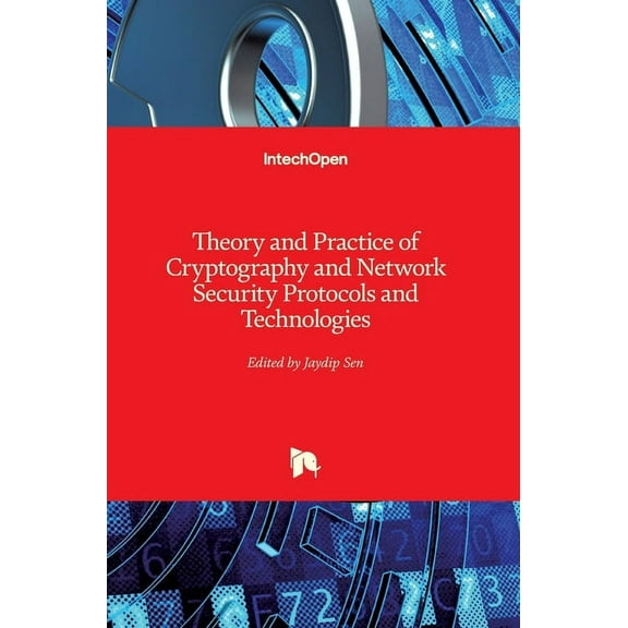 Theory and Practice of Cryptography and Network Security Protocols and Technologies (Hardcover)
