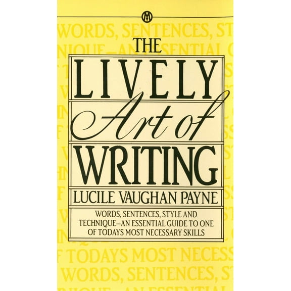 Pre-Owned The Lively Art of Writing, 9780451627124, 0451627121, Paperback, Reissue edition