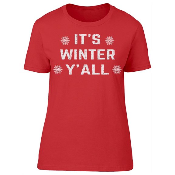 Its Winter Y All Tee Women's -Image by Shutterstock Women's T-shirt