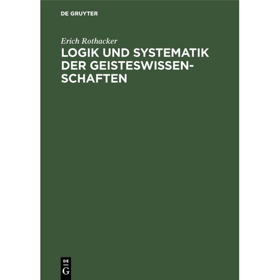 Logik Und Systematik Der Geisteswissenschaften, (Hardcover)