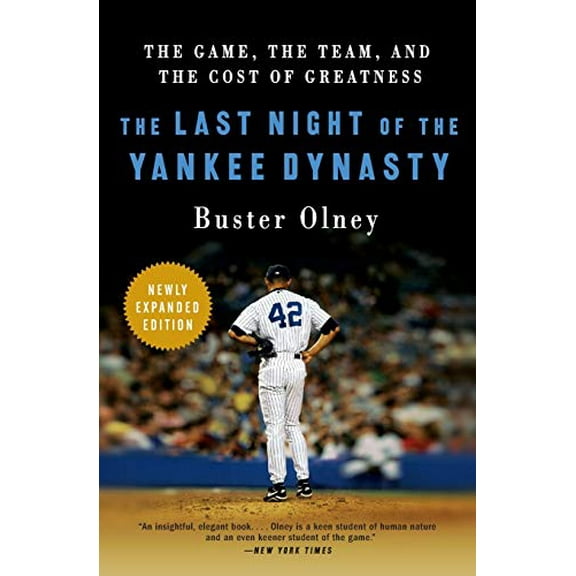 Pre-Owned The Last Night of the Yankee Dynasty: The Game, the Team, and the Cost of Greatness (Paperback) 0061672874 9780061672873