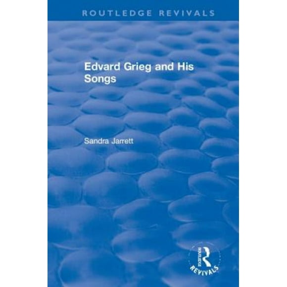 Edvard Grieg and His Songs (Routledge Revivals)