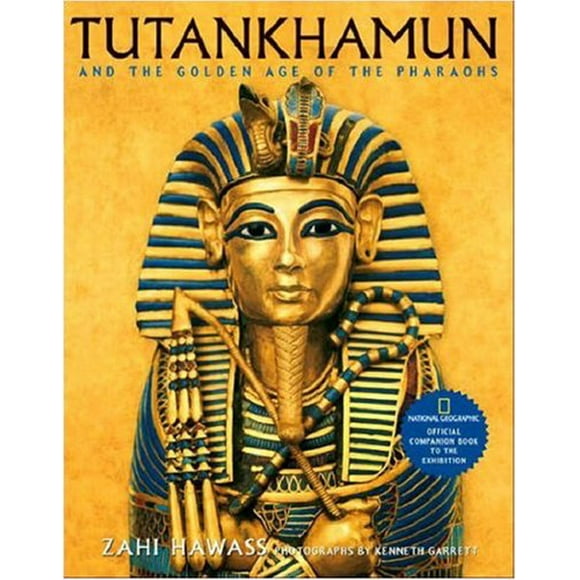 Pre-Owned Tutankhamun and the Golden Age of the Pharaohs : Official Companion Book to the Exhibition Sponsored by National Geographic 9780792238737