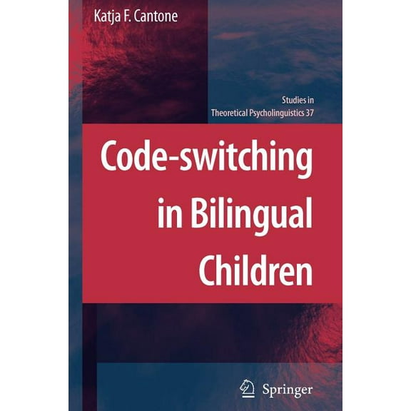 Studies in Theoretical Psycholinguistics Code-Switching in Bilingual Children, Book 37, (Paperback)