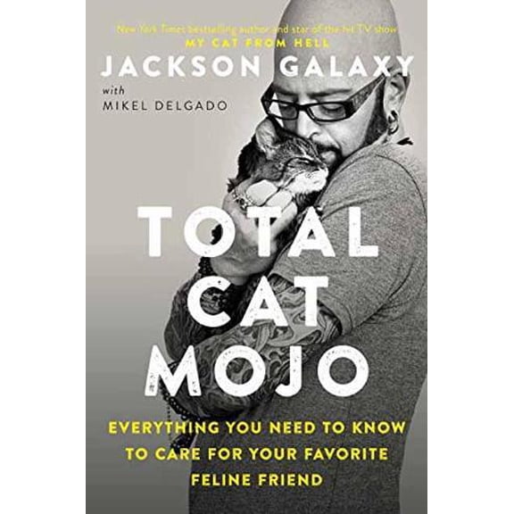 Pre-Owned Total Cat Mojo: The Ultimate Guide to Life with Your Cat (Paperback) 0143131613 9780143131618