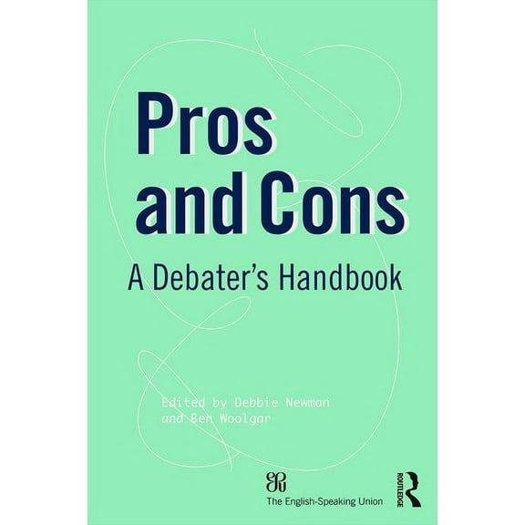 Pros and Cons: A Debaters Handbook Pros and Cons: A Debaters Handbook, (Paperback)