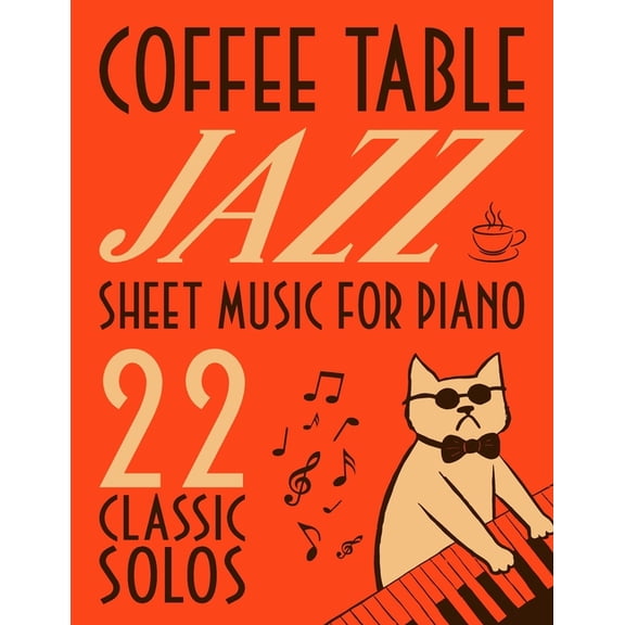 Coffee Table Jazz Sheet Music: 22 Classic Solos for Piano, (Paperback)