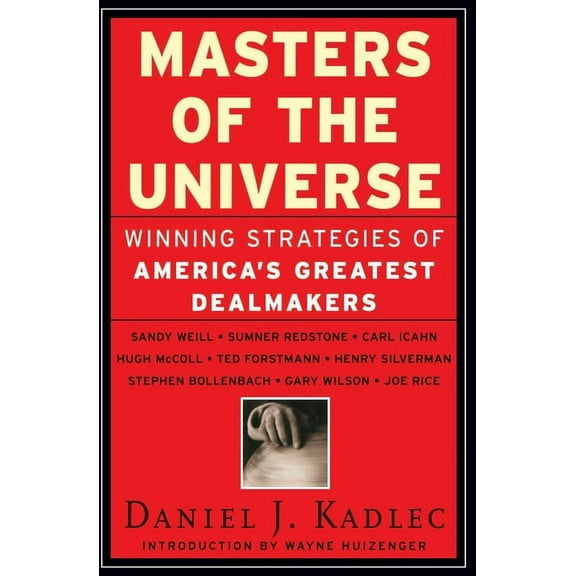 Masters of the Universe: Winning Strategies of America's Greatest Dealmakers, (Paperback)