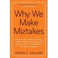 thumbnail image 2 of Why We Make Mistakes: How We Look Without Seeing, Forget Things in Seconds, and Are All Pretty Sure Weare Way Above Aver, (Paperback), 2 of 2