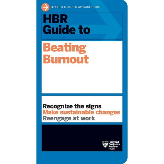 HBR Guide HBR Guide to Beating Burnout, (Paperback)