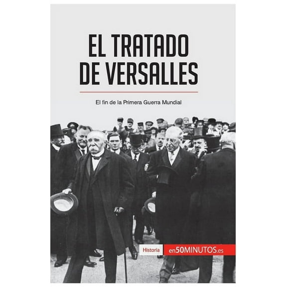 El Tratado de Versalles: El fin de la Primera Guerra Mundial, (Paperback)