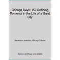 thumbnail image 1 of Pre-Owned Chicago Days: 150 Defining Moments in the Life of a Great City (Hardcover) 1890093033 9781890093037, 1 of 1