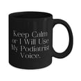 thumbnail image 2 of Nice Podiatrist 11oz 15oz Mug, Keep Calm or I Will Use My Podiatrist Voice, Present For Colleagues, Cool Gifts From Friends, Foot doctor, Foot pain, Heel pain, Arch support, Flat feet, High arches,, 2 of 2