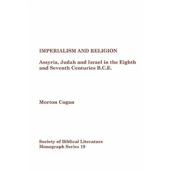 Relational Perspectives Books (Paperback): Imperialism and Religion: Assyria, Judah and Israel in the Eighth and Seventh Centuries B.C.E. (Paperback)