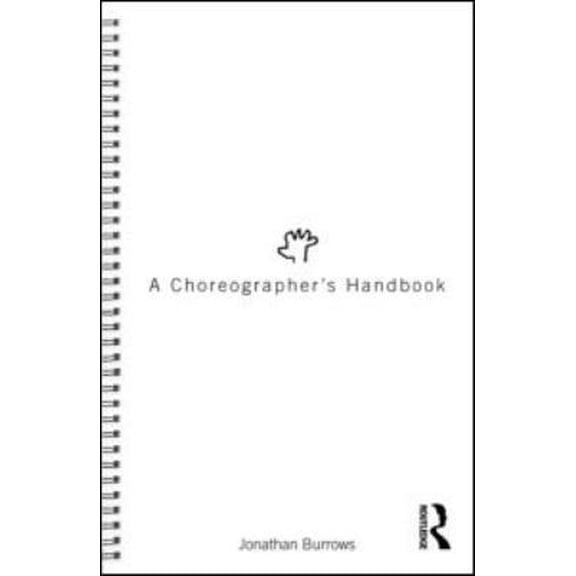 Pre-Owned A Choreographer's Handbook (Paperback) 0415555302 9780415555302