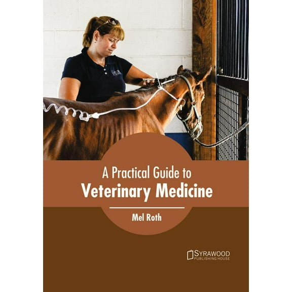 A Practical Guide to Veterinary Medicine, (Hardcover)