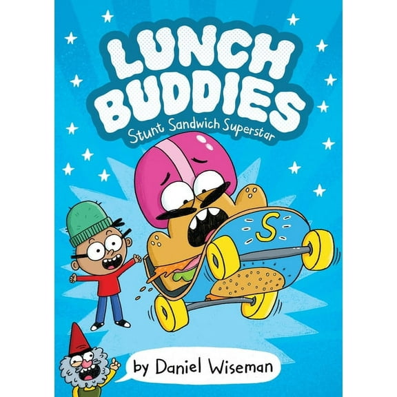 Lunch Buddies Lunch Buddies: Stunt Sandwich Superstar: A Graphic Novel, Book 2, (Hardcover)