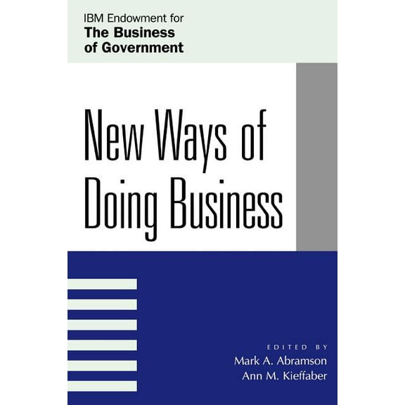 IBM Center for the Business of Governmen New Ways of Doing Business, (Paperback)