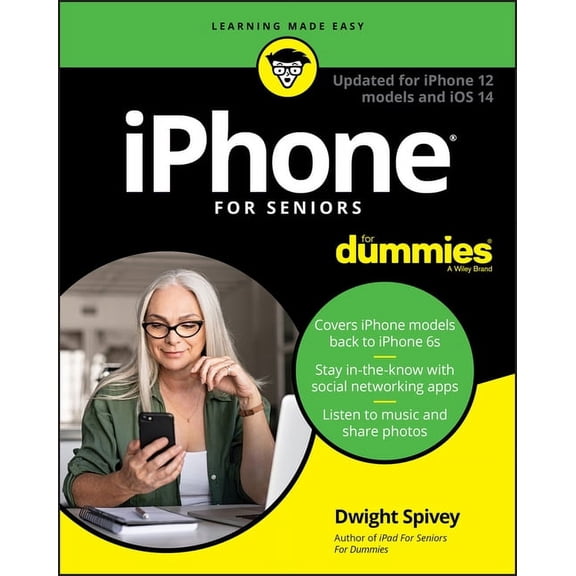 IPhone for Seniors for Dummies: Updated for IPhone 12 Models and IOS 14