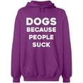 thumbnail image 2 of OXI Hoodie Sweatshirt - Dogs Because People Suck, Basic Casual Hoodie for Men's and Women Fleece Hoodie Long Sleeve - Purple X-Large, 2 of 3