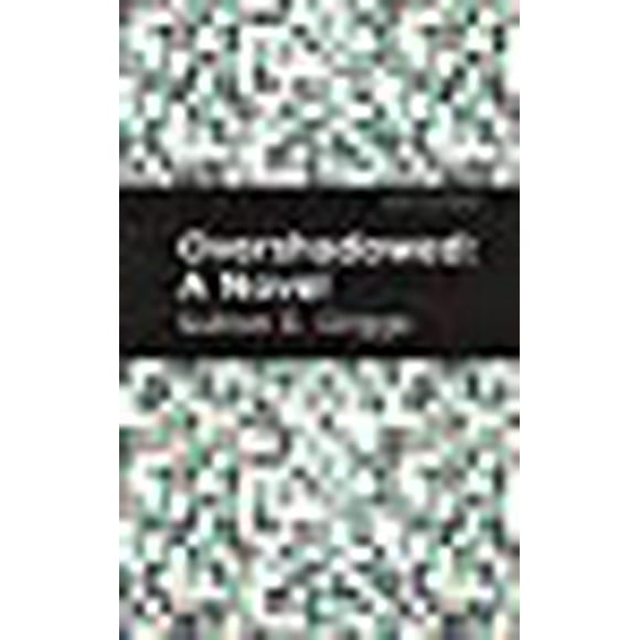 Overshadowed: A Novel (Mint Editions)