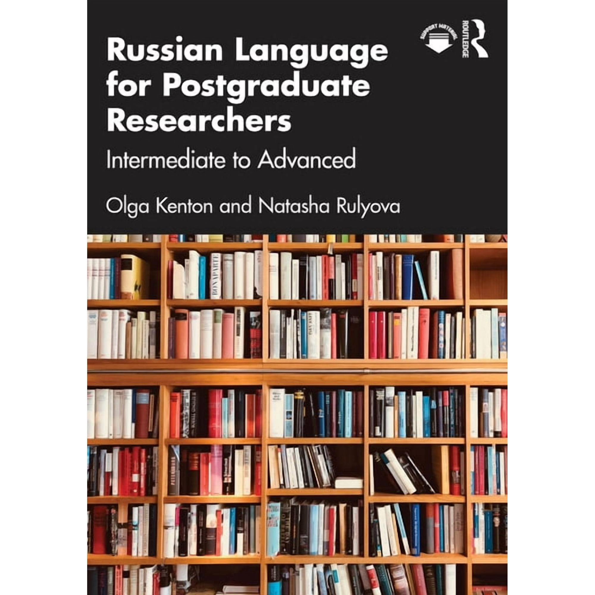 Russian Language for Postgraduate Researchers: Intermediate to Advanced, (Paperback)
