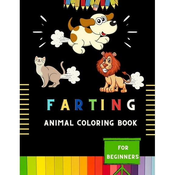 Farting animal coloring book for beginners : Easy funny farting animal coloring book for kids & toddlers . Book for fun lovers kids, toddlers, boys & girls . A fun kid coloring book for kids (Paperback)