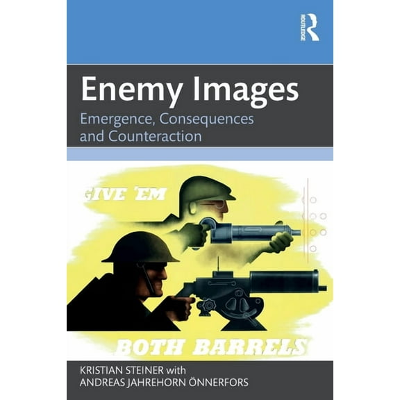 Enemy Images: Emergence, Consequences and Counteraction, (Paperback)
