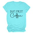 thumbnail image 4 of Trendfront Womens But First Coffee Graphic T Shirt Crewneck Short Sleeve Coffee Lover Letter Print Casual Everyday Tee Tops, 4 of 4