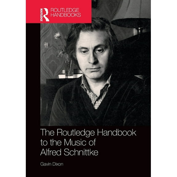 Slavonic and East European Music Studies The Routledge Handbook to the Music of Alfred Schnittke, (Paperback)