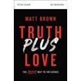 thumbnail image 1 of Pre-Owned Truth Plus Love Bible Study Guide: The Jesus Way to Influence (Paperback) 0310112338 9780310112334, 1 of 1