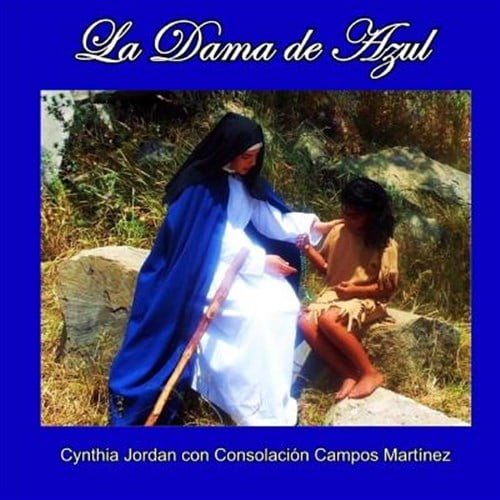 Pre-Owned La dama de azul/ The lady in blue : La historia de Sor Mar?a de Jesus de ?greda y los indios Jumano en el nuevo mundo/ The story of Sor Maria de Jesus de Agreda and Jumano Indians in the New World