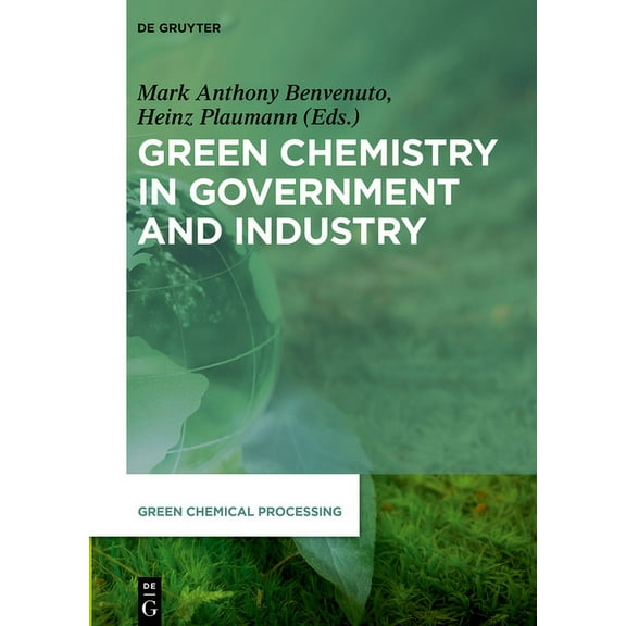 Green Chemical Processing Green Chemistry in Government and Industry, Book 5, (Hardcover)