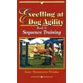 thumbnail image 1 of Excelling at Dog Agility : Bk. 2: Entraînement de Séquence, 1 of 1
